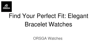 Find Your Perfect Fit_ Elegant Bracelet Watches