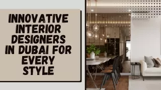 Innovative Interior Designers in Dubai for Every Style