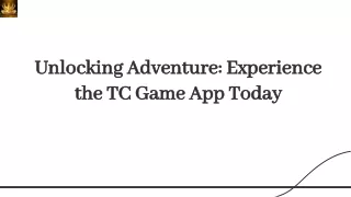 Unlocking Adventure Experience the TC Game App Today