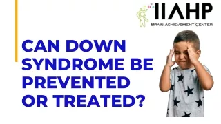 Can Down Syndrome Be Prevented or Treated