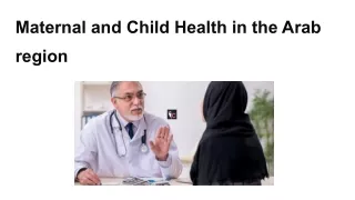 Maternal and Child Health in the Arab region