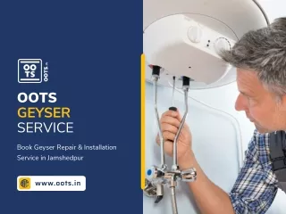 Geyser Repair In Jamshedpur | OOTS