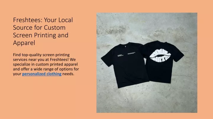 freshtees your local source for custom screen printing and apparel