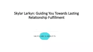 skylar larkyn guiding you towards lasting relationship fulfillment
