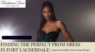 Find Stunning Prom Dresses in Fort Lauderdale at RashawnRose Bridal & Prom