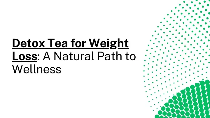 detox tea for weight loss a natural path