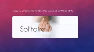 How to Choose the Perfect Solitaire Cut Diamond