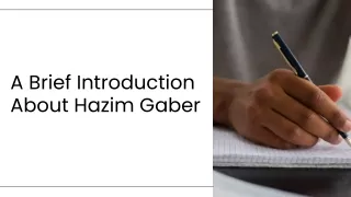 A Brief Introduction About Hazim Gaber