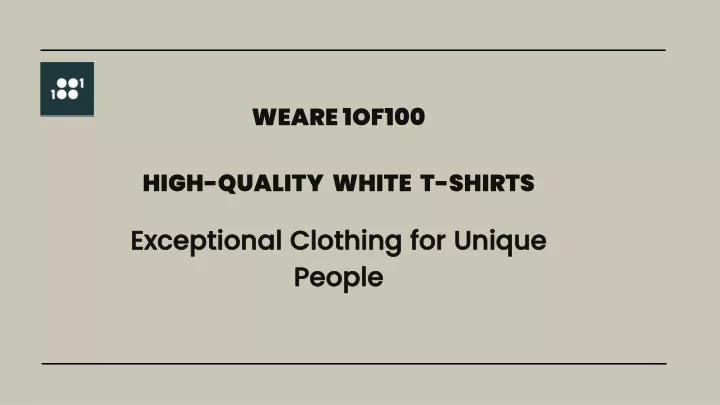 weare 1of100 high quality white t shirts