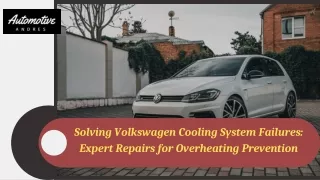 Solving Volkswagen Cooling System Failures Expert Repairs for Overheating Prevention