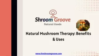 Natural Mushroom Therapy Benefits & Uses