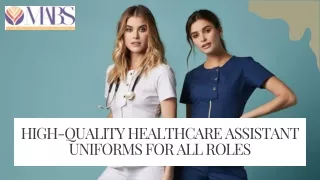 High-Quality Healthcare Assistant Uniforms for All Roles