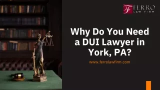 Why Do You Need a DUI Lawyer in York, PA