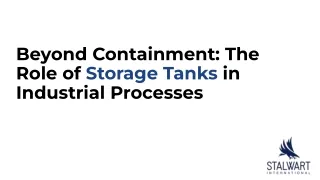 Beyond Containment: The Role of Storage Tanks in Industrial Processes
