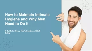 How to Maintain Intimate Hygiene and Why Men Need to Do It