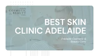 Best Skin Clinic Adelaide Adelaide Cosmetic & Beauty Clinic