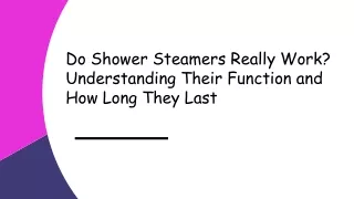 Do Shower Steamers Really Work Understanding Their Function and How Long They Last