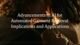 Advancements in AI for Automated Garment Removal Implications and Applications