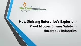 How Shrirang Enterprise's Explosion-Proof Motors Ensure Safety in Hazardous Indu