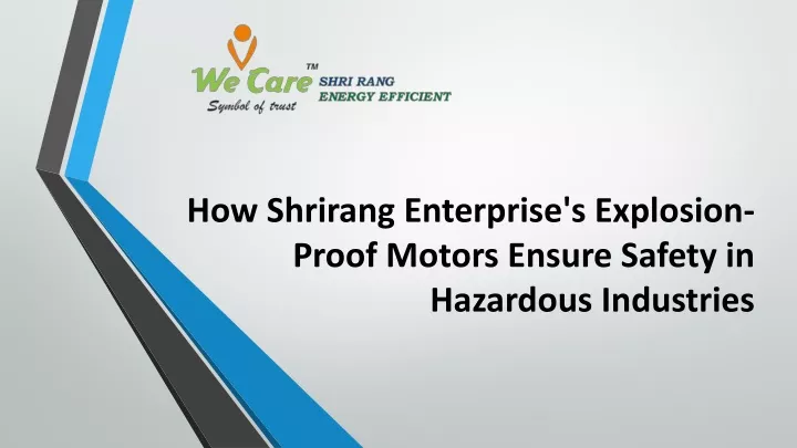 how shrirang enterprise s explosion proof motors ensure safety in hazardous industries