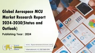 Global Aerospace MCU Market Research Report 2024-2030(Status and Outlook)