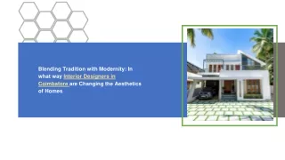Blending Tradition with Modernity_ In what way Interior Designers in Coimbatore are Changing the Aesthetics of Homes