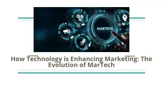 How Technology is Enhancing Marketing_ The Evolution of MarTech