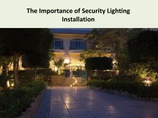 The Importance of Security Lighting Installation