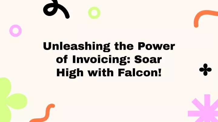 unleashing the power of invoicing soar high with