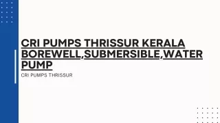 cri pumps thrissur kerala borewell,submersible,water pump