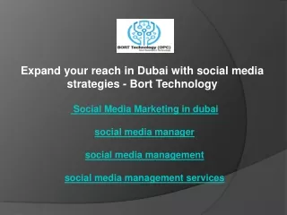 Expand your reach in Dubai with social media strategies - Bort Technology