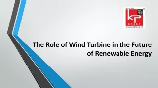 The Role of Wind Turbine in the Future of Renewable Energy