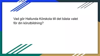 Vad gör Hallunda Körskola till det bästa valet för din körutbildning_