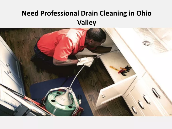 need professional drain cleaning in ohio valley