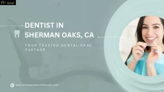 Your Trusted Dental Care Partner in Sherman Oaks, CA.