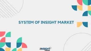 System of Insight Market Segments, and Key Players Analysis 2031