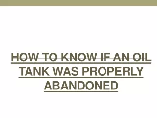 How to Know If an Oil Tank Was Properly Abandoned