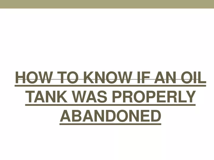 how to know if an oil tank was properly abandoned