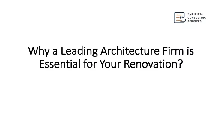 why a leading architecture firm is essential for your renovation