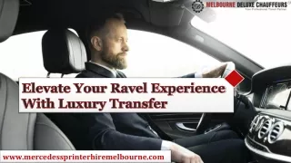 Elevate Your Ravel Experience With Luxury Transfer