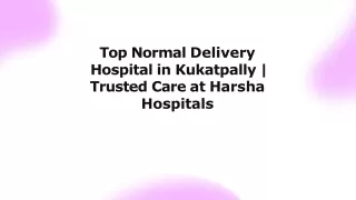 Top Normal Delivery Hospital in Kukatpally  Trusted Care at Harsha Hospitals