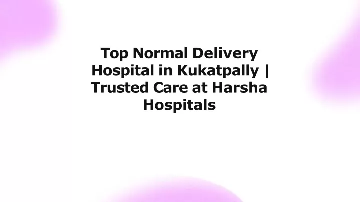 top normal delivery hospital in kukatpally