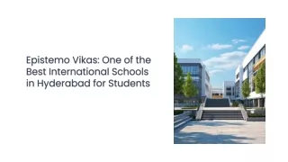 Epistemo Vikas One of the Best International Schools in Hyderabad for Students