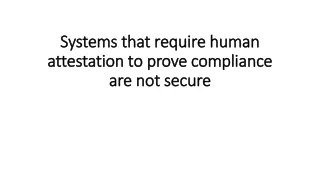 Systems that require human attestation to prove compliance