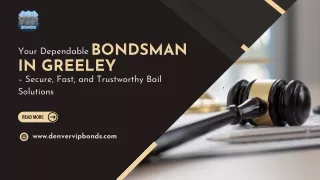 Comprehensive Guide to Bail Solutions with a Trusted Bondsman in Greeley