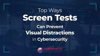 Top Ways Screen Tests Can Prevent Visual Distractions in Cybersecurity