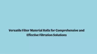 Versatile Filter Material Rolls for Comprehensive and Effective Filtration Solutions