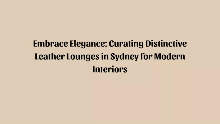 embrace elegance curating distinctive leather