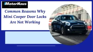 Common Reasons Why Mini Cooper Door Locks Are Not Working