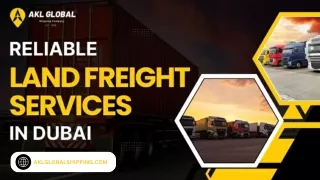 Reliable Land Freight Services In Dubai